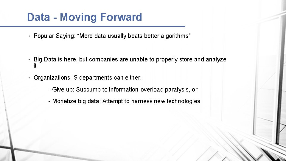 Data - Moving Forward • Popular Saying: “More data usually beats better algorithms” •