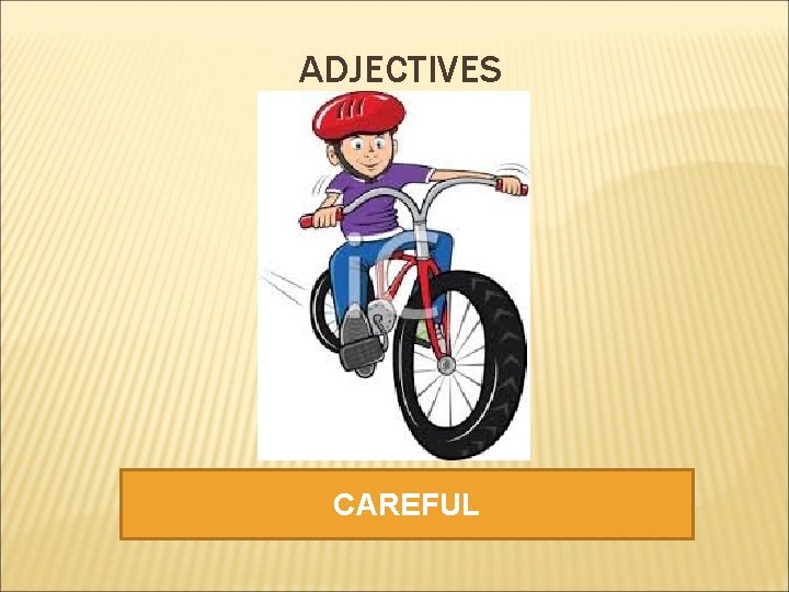 ADJECTIVES CAREFUL 