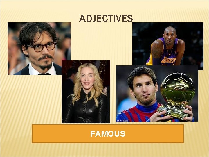 ADJECTIVES FAMOUS 