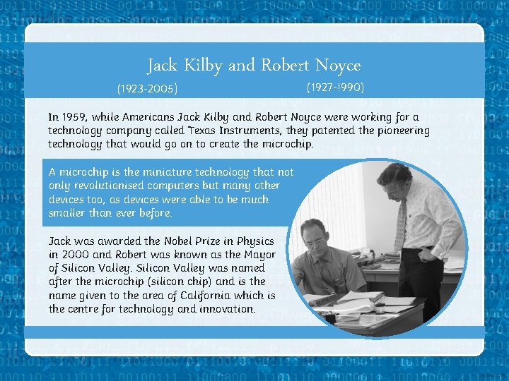 Jack Kilby and Robert Noyce (1923 -2005) (1927 -!990) In 1959, while Americans Jack
