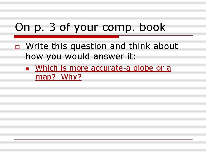 On p. 3 of your comp. book o Write this question and think about