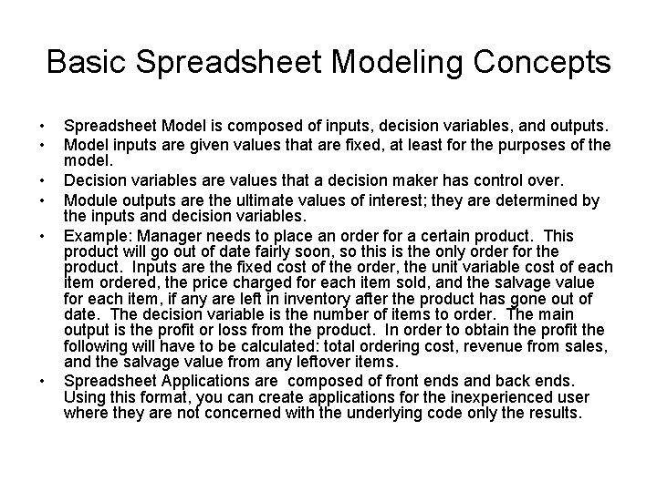Basic Spreadsheet Modeling Concepts • • • Spreadsheet Model is composed of inputs, decision