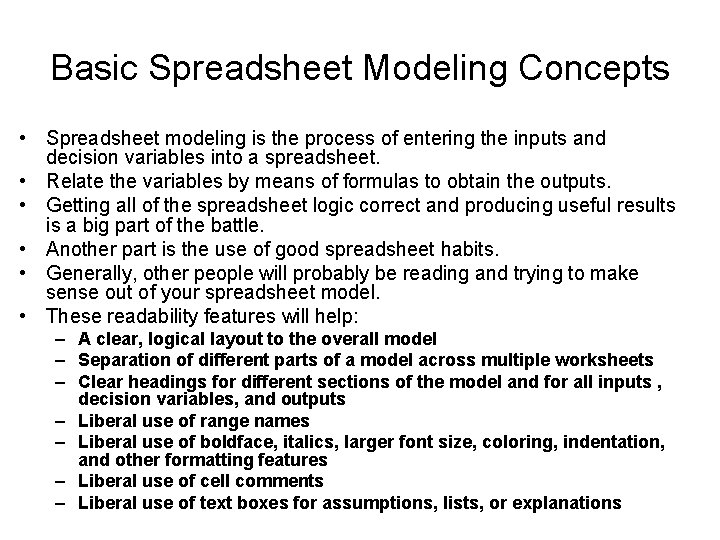 Basic Spreadsheet Modeling Concepts • Spreadsheet modeling is the process of entering the inputs