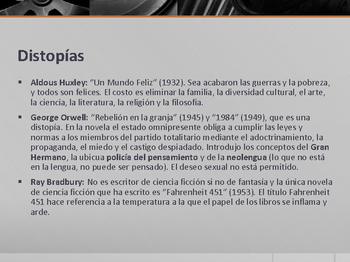 Distopías § Aldous Huxley: “Un Mundo Feliz” (1932). Sea acabaron las guerras y la
