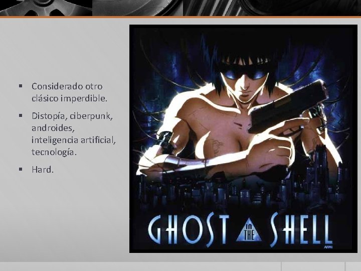 § Considerado otro clásico imperdible. § Distopía, ciberpunk, androides, inteligencia artificial, tecnología. § Hard.