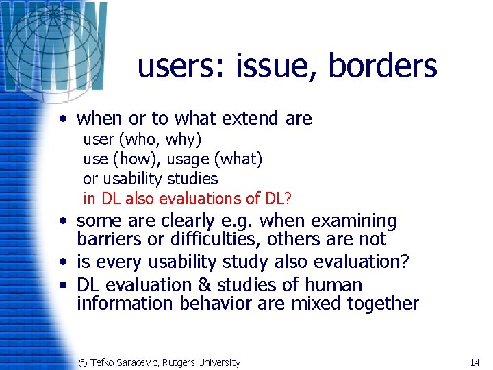 users: issue, borders • when or to what extend are user (who, why) use