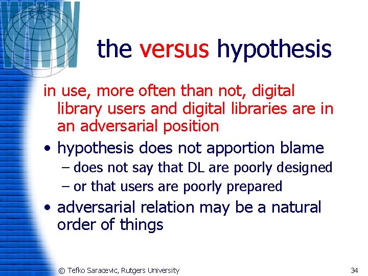 the versus hypothesis in use, more often than not, digital library users and digital