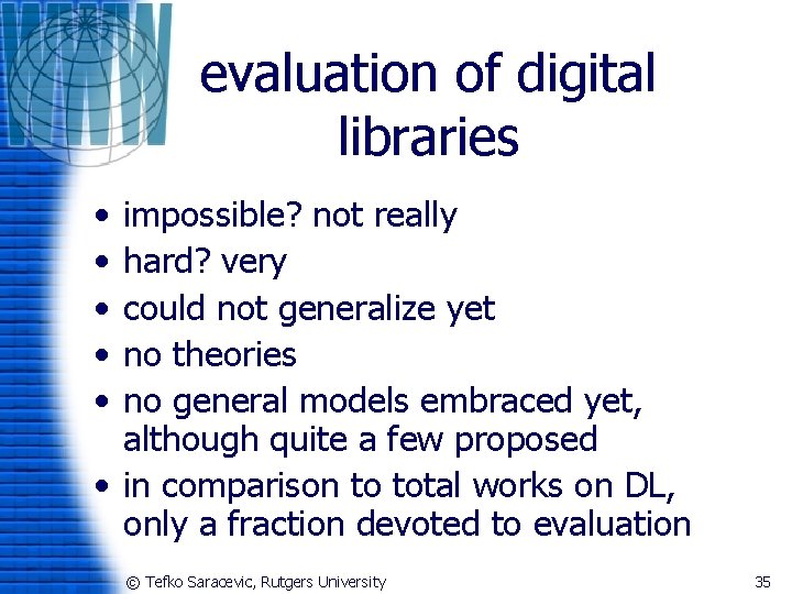 evaluation of digital libraries • • • impossible? not really hard? very could not