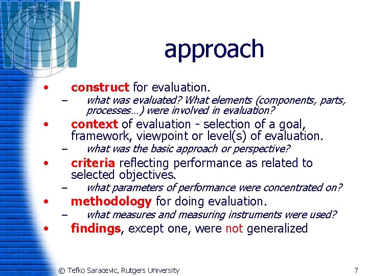 approach • – • • – – – construct for evaluation. what was evaluated?