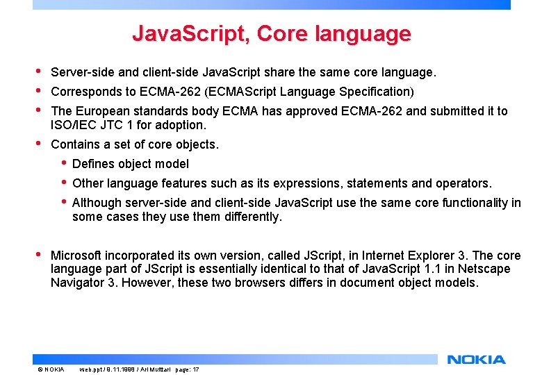 Java. Script, Core language • • • Server-side and client-side Java. Script share the Java. Script, Core language • • • Server-side and client-side Java. Script share the