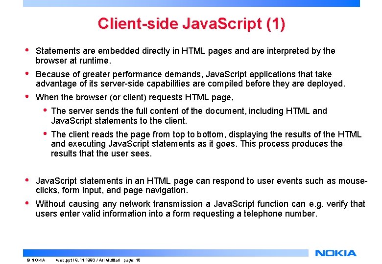 Client-side Java. Script (1) • Statements are embedded directly in HTML pages and are Client-side Java. Script (1) • Statements are embedded directly in HTML pages and are