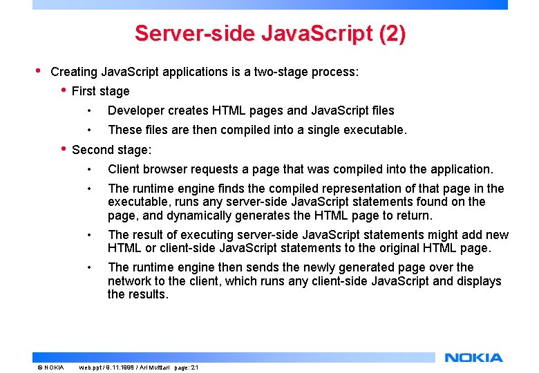 Server-side Java. Script (2) • Creating Java. Script applications is a two-stage process: • Server-side Java. Script (2) • Creating Java. Script applications is a two-stage process: •