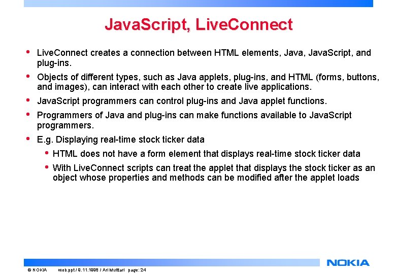 Java. Script, Live. Connect • Live. Connect creates a connection between HTML elements, Java. Java. Script, Live. Connect • Live. Connect creates a connection between HTML elements, Java.