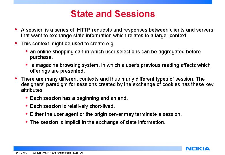 State and Sessions • A session is a series of HTTP requests and responses State and Sessions • A session is a series of HTTP requests and responses