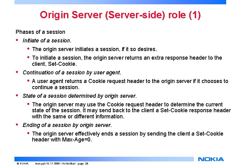 Origin Server (Server-side) role (1) Phases of a session • Initiate of a session. Origin Server (Server-side) role (1) Phases of a session • Initiate of a session.