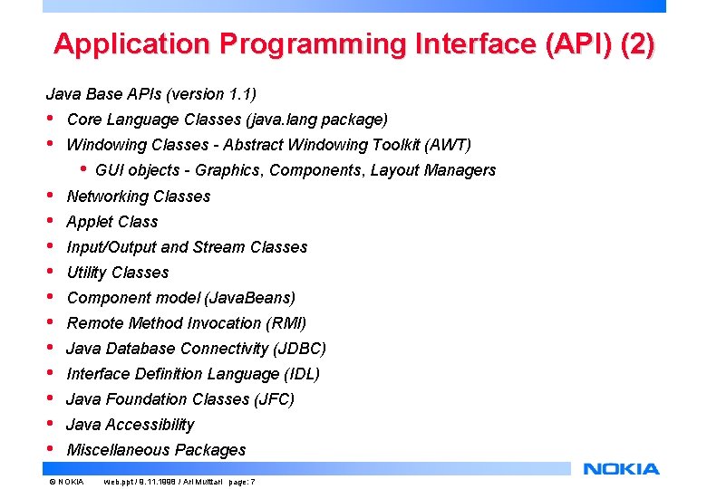 Application Programming Interface (API) (2) Java Base APIs (version 1. 1) • • Core Application Programming Interface (API) (2) Java Base APIs (version 1. 1) • • Core