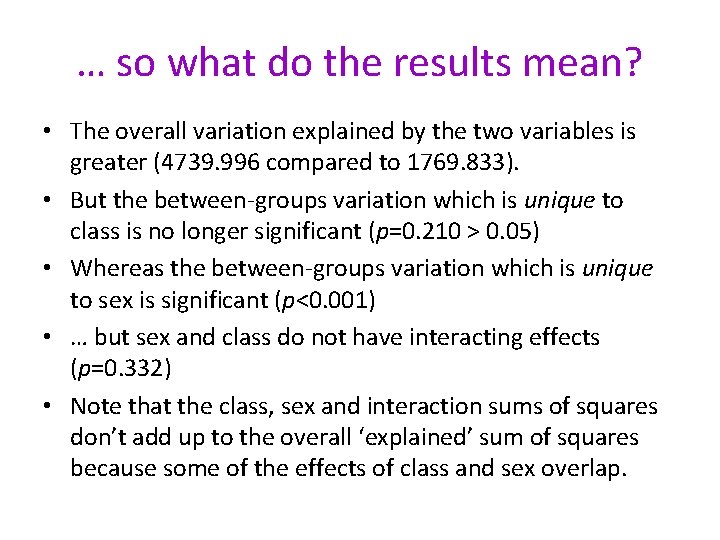 … so what do the results mean? • The overall variation explained by the