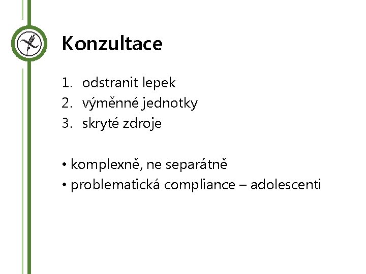 Konzultace 1. odstranit lepek 2. výměnné jednotky 3. skryté zdroje • komplexně, ne separátně