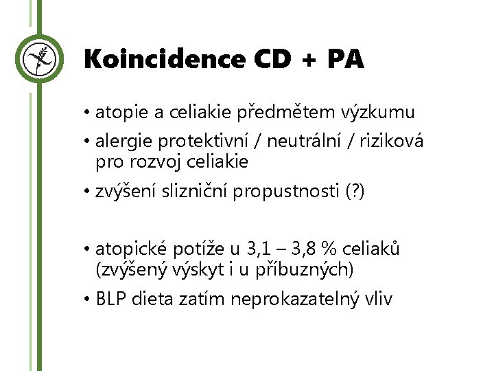 Koincidence CD + PA • atopie a celiakie předmětem výzkumu • alergie protektivní /