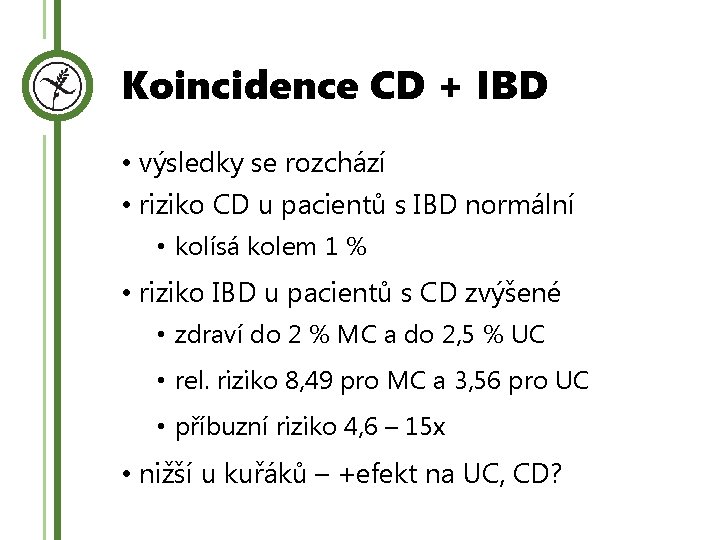 Koincidence CD + IBD • výsledky se rozchází • riziko CD u pacientů s