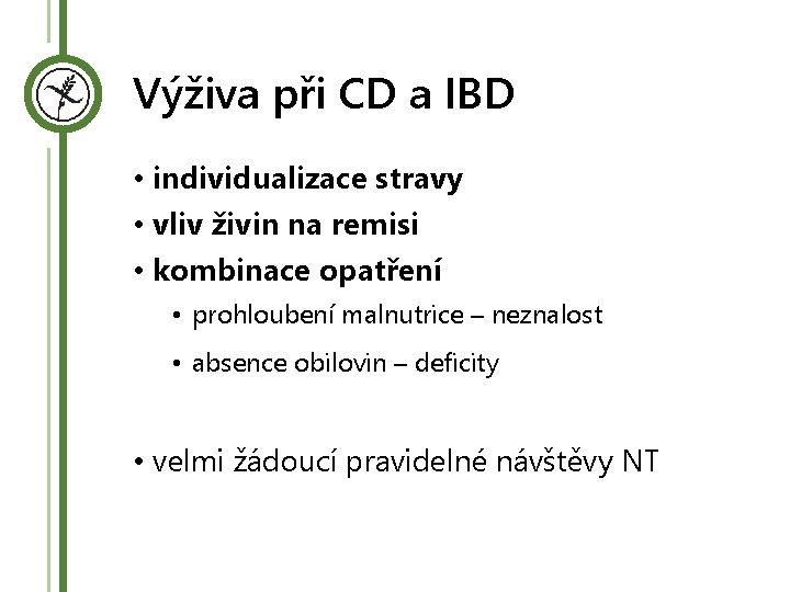 Výživa při CD a IBD • individualizace stravy • vliv živin na remisi •