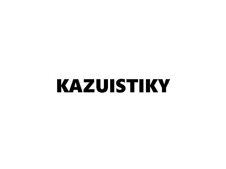 KAZUISTIKY 