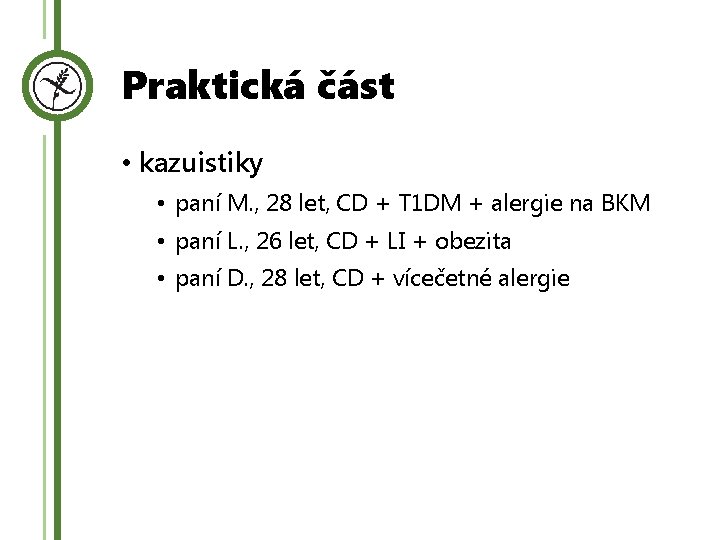 Praktická část • kazuistiky • paní M. , 28 let, CD + T 1