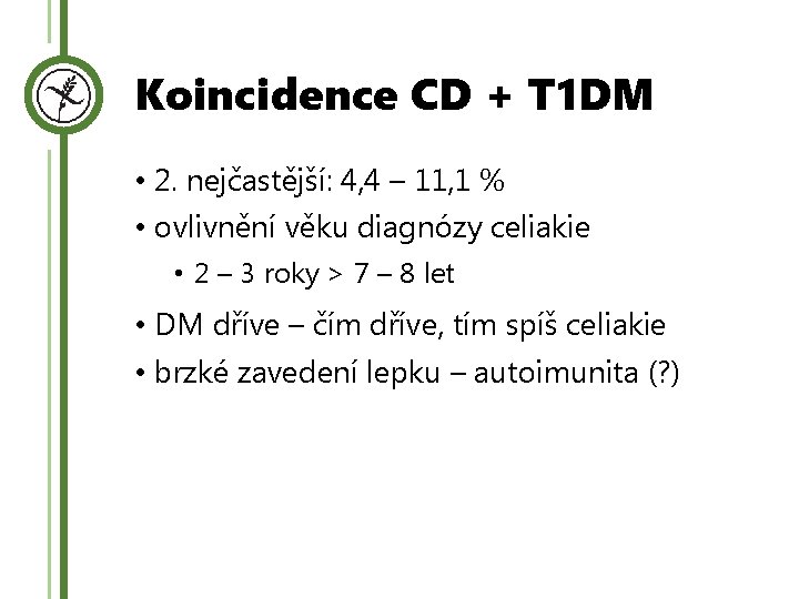 Koincidence CD + T 1 DM • 2. nejčastější: 4, 4 – 11, 1