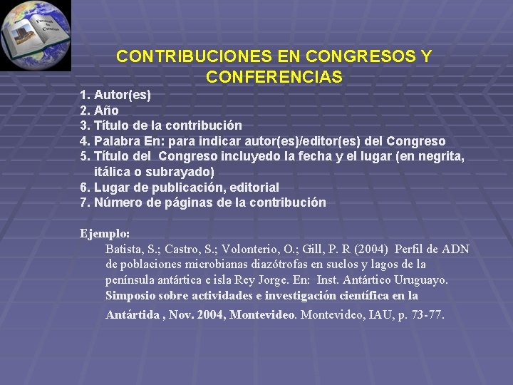 CONTRIBUCIONES EN CONGRESOS Y CONFERENCIAS 1. Autor(es) 2. Año 3. Título de la contribución