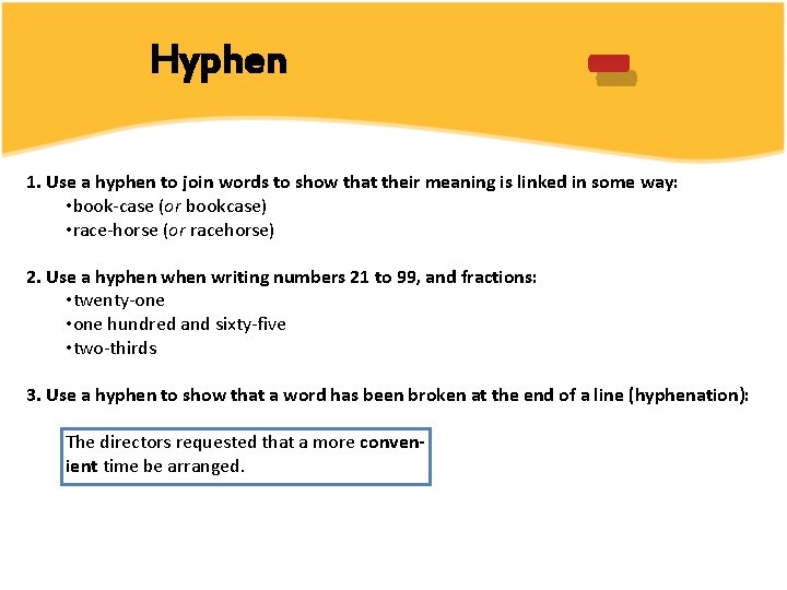 - Hyphen 1. Use a hyphen to join words to show that their meaning