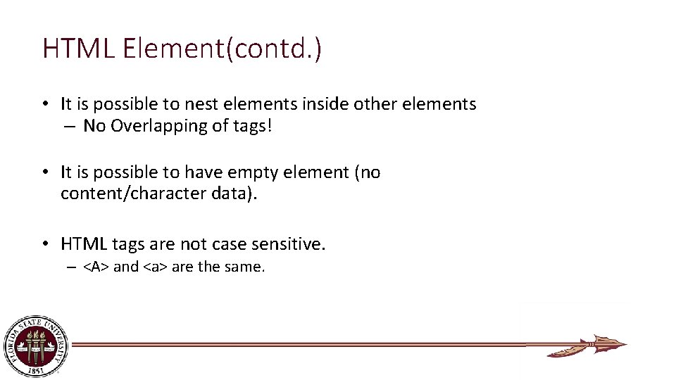 HTML Element(contd. ) • It is possible to nest elements inside other elements –