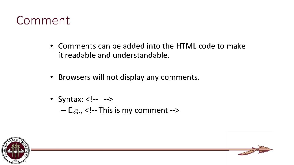 Comment • Comments can be added into the HTML code to make it readable