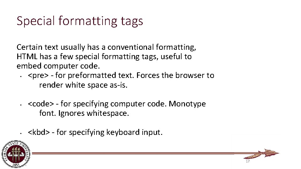 Special formatting tags Certain text usually has a conventional formatting, HTML has a few