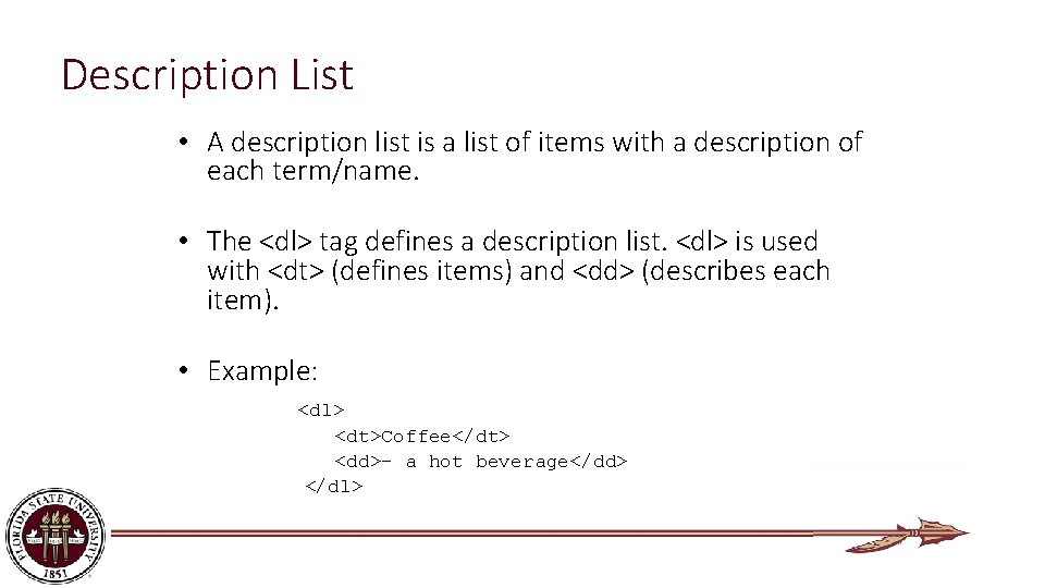 Description List • A description list is a list of items with a description