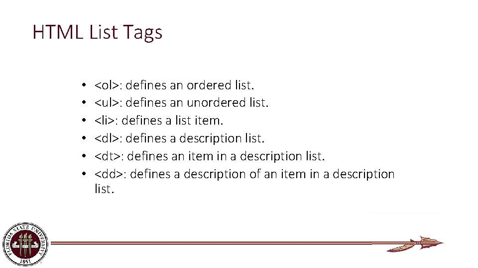 HTML List Tags • • • <ol>: defines an ordered list. <ul>: defines an