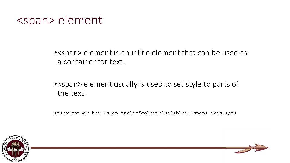 <span> element • <span> element is an inline element that can be used as