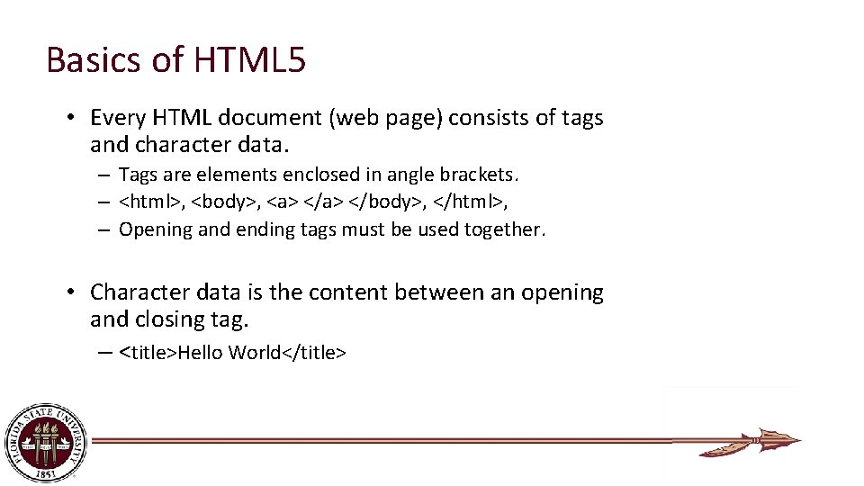 Basics of HTML 5 • Every HTML document (web page) consists of tags and