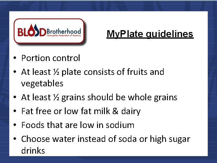 My. Plate guidelines • Portion control • At least ½ plate consists of fruits