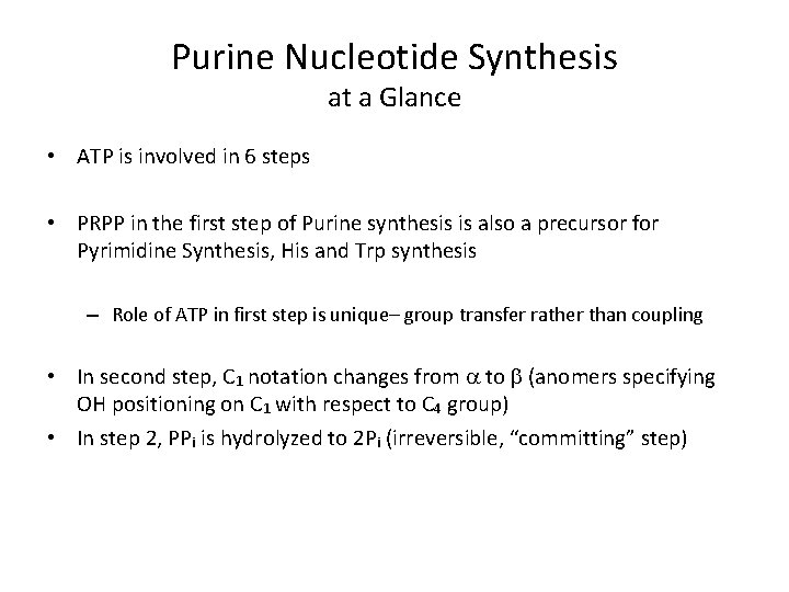 Purine Nucleotide Synthesis at a Glance • ATP is involved in 6 steps •