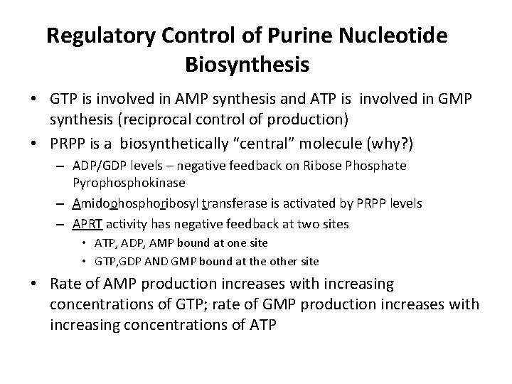 Regulatory Control of Purine Nucleotide Biosynthesis • GTP is involved in AMP synthesis and