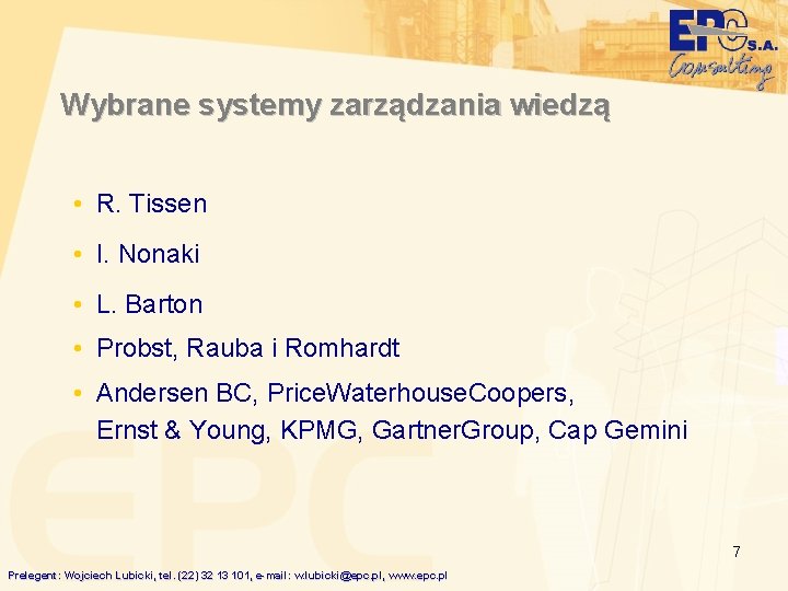 Wybrane systemy zarządzania wiedzą • R. Tissen • I. Nonaki • L. Barton •