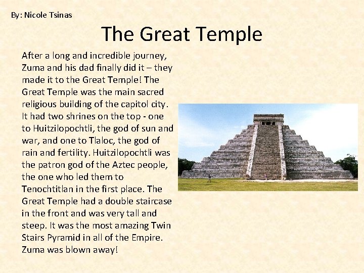 By: Nicole Tsinas The Great Temple After a long and incredible journey, Zuma and