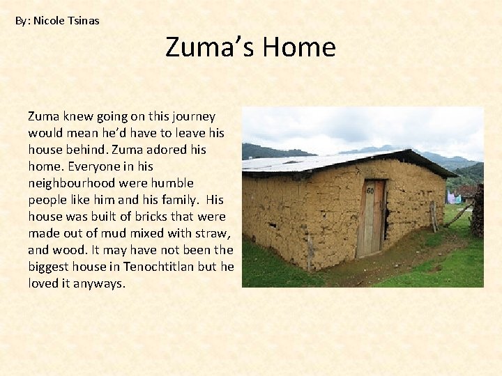 By: Nicole Tsinas Zuma’s Home Zuma knew going on this journey would mean he’d