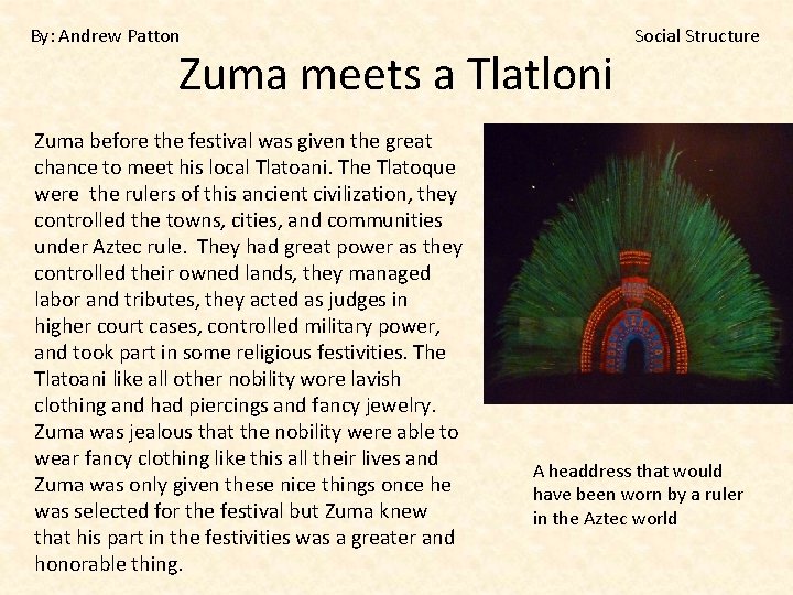 By: Andrew Patton Zuma meets a Tlatloni Zuma before the festival was given the