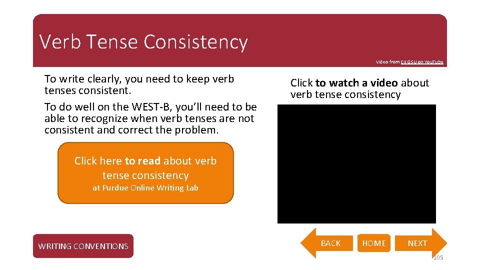 Verb Tense Consistency Video from CII GSU on You. Tube To write clearly, you