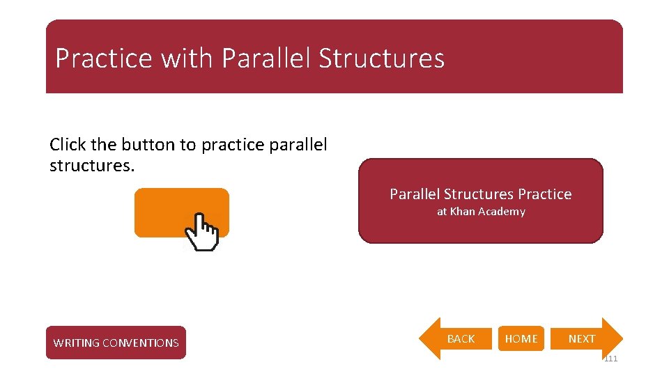 Practice with Parallel Structures Click the button to practice parallel structures. Parallel Structures Practice