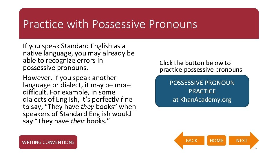 Practice with Possessive Pronouns If you speak Standard English as a native language, you