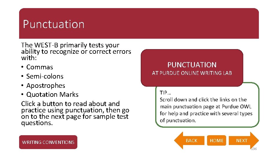 Punctuation The WEST-B primarily tests your ability to recognize or correct errors with: •