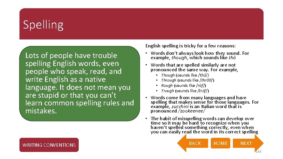 Spelling Lots of people have trouble spelling English words, even people who speak, read,