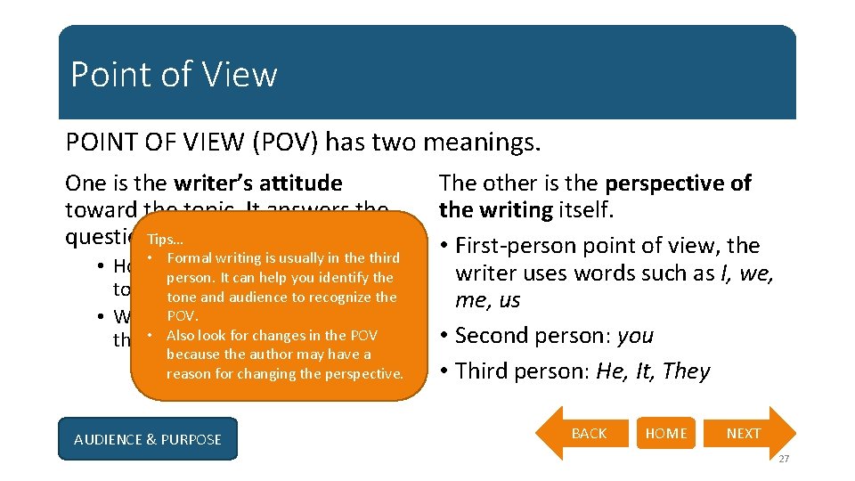 Point of View POINT OF VIEW (POV) has two meanings. One is the writer’s